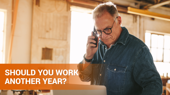 5 Reasons to Work Another Year Before Retiring