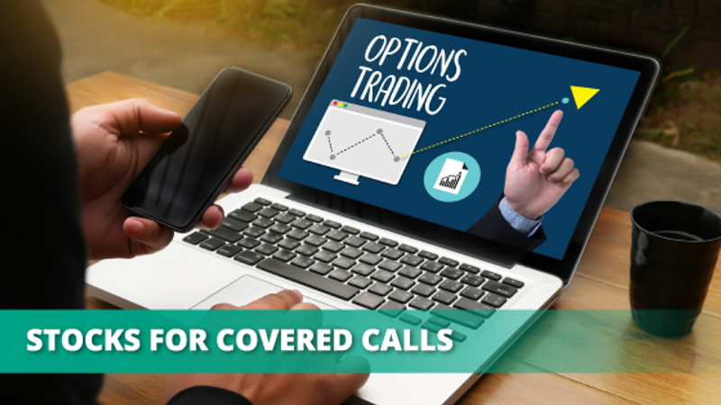 How to Find the Right Stocks for Covered Calls