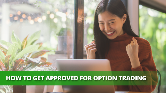 How to Get Approved for Option Trading