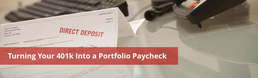 Turning Your 401k Into a Portfolio Paycheck