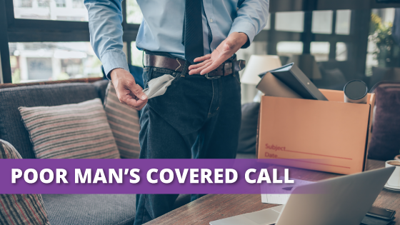 What Is a Poor Man’s Covered Call?